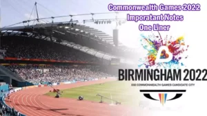 2022 Commonwealth Games से संबंधित महत्वपूर्ण Notes | One Liner