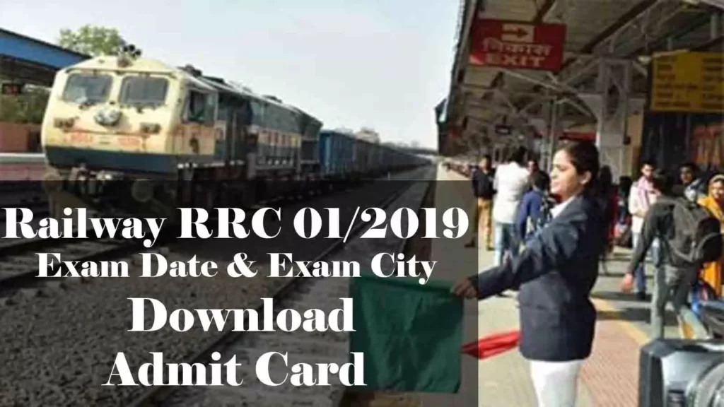 Railway RRC 01/2019 Exam Date, Exam City & Admit Card
