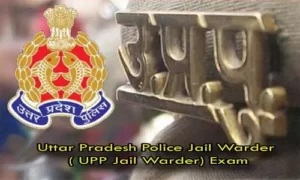 Uttar Pradesh Police Jail Warder ( UPP Jail Warder) Exam