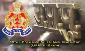 Uttar Pradesh Police Sub-Inspector (UPP SI) Exam